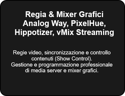 Regie video Analog Way e mixer grafici per congressi ed eventi